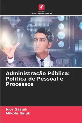Administrao Pblica: Personalpolitik und Prozesse - Administrao Pblica: Poltica de Pessoal e Processos
