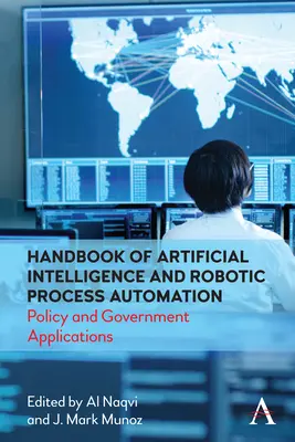 Handbuch der künstlichen Intelligenz und robotergestützten Prozessautomatisierung: Policy and Government Applications - Handbook of Artificial Intelligence and Robotic Process Automation: Policy and Government Applications