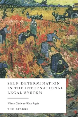 Selbstbestimmung im internationalen Rechtssystem: Wessen Anspruch, auf welches Recht? - Self-Determination in the International Legal System: Whose Claim, to What Right?