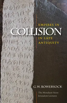 Reiche im Zusammenprall in der Spätantike - Empires in Collision in Late Antiquity