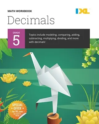 IXL Mathe Arbeitsbuch: Klasse 5 Dezimale - IXL Math Workbook: Grade 5 Decimals