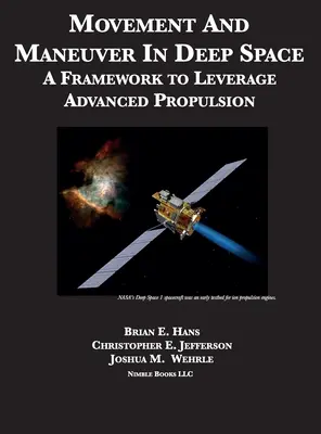 Bewegung und Manöver im tiefen Weltraum: Ein Rahmen zur Nutzung fortschrittlicher Antriebe - Movement And Maneuver In Deep Space: A Framework to Leverage Advanced Propulsion
