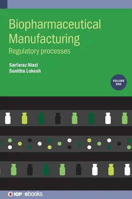 Biopharmazeutische Herstellung: Regulatorische Prozesse - Biopharmaceutical Manufacturing: Regulatory Processes