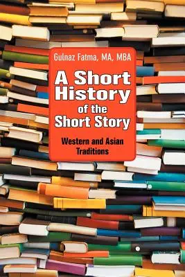 Eine kurze Geschichte der Kurzgeschichte: Westliche und asiatische Traditionen - A Short History of the Short Story: Western and Asian Traditions