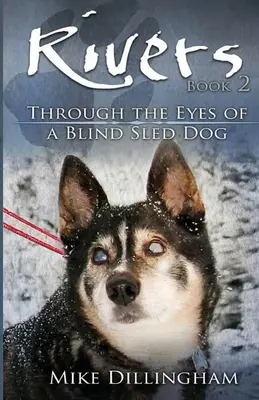 Flüsse: Mit den Augen eines blinden Hundes - Rivers: Through the Eyes of a Blind Dog