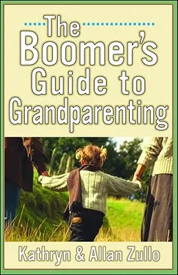 Leitfaden für Großeltern eines Boomers - A Boomer's Guide to Grandparenting