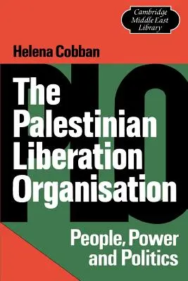 Die Palästinensische Befreiungsorganisation: Menschen, Macht und Politik - The Palestinian Liberation Organisation: People, Power and Politics