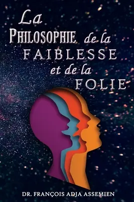 Die Philosophie der Ungläubigkeit und der Folie - La Philosophie De La Faiblesse Et De La Folie