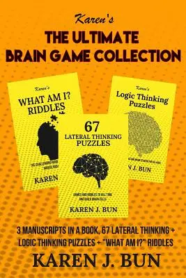 Die ultimative Denkspiel-Sammlung: 3 Manuskripte in einem Buch, 67 Rätsel für laterales Denken + logisches Denken + Was bin ich?“ Rätsel“ - The Ultimate Brain Game Collection: 3 Manuscripts In A Book, 67 Lateral Thinking + Logic Thinking Puzzles + What Am I?