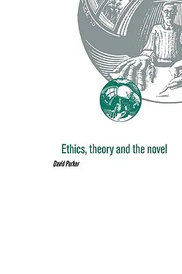 Ethik, Theorie und der Roman - Ethics, Theory and the Novel