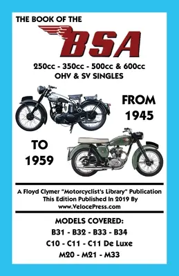 BUCH DER BSA (GRUPPEN B, C & M) 250cc - 350cc - 500cc & 600cc OHV & SV SINGLES VON 1945 BIS 1959 - BOOK OF THE BSA (GROUPS B, C & M) 250cc - 350cc - 500cc & 600cc OHV & SV SINGLES FROM 1945 TO 1959