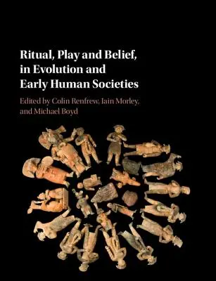 Ritual, Spiel und Glaube in der Evolution und in frühen menschlichen Gesellschaften - Ritual, Play and Belief, in Evolution and Early Human Societies