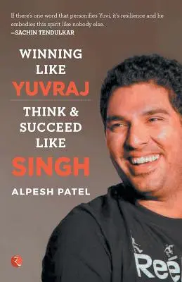 WINNING LIKE YUVRAJ- Denken und Erfolg haben wie Singh - WINNING LIKE YUVRAJ- Think & Succeed Like Singh