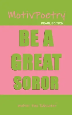 MotivGedichte: Sei eine großartige Schwesternschaft - MotivPoetry: Be a Great Soror