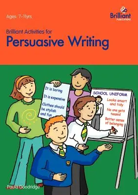 Brillante Aktivitäten für überzeugendes Schreiben - Aktivitäten für 7-11 Jährige - Brilliant Activities for Persuasive Writing - Activities for 7-11 Year Olds