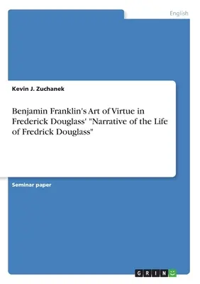 Benjamin Franklins Kunst der Tugend in Frederick Douglass' Erzählung aus dem Leben von Fredrick Douglass