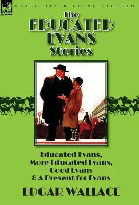 Die Geschichten über den gebildeten Evans: „Der gebildete Evans“, „Der noch gebildetere Evans“, „Der gute Evans“ und „Ein Geschenk für Evans“. - The Educated Evans Stories: 'Educated Evans, ' 'More Educated Evans, ' 'Good Evans' and 'A Present for Evans'