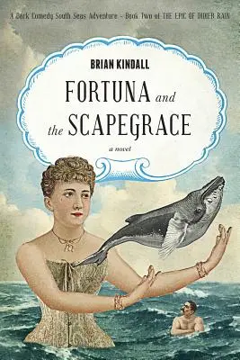 Fortuna und der Sündenbock: Eine düstere Südsee-Komödie - Fortuna and the Scapegrace: A Dark Comedy South Seas Adventure