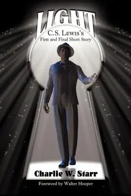 Das Licht: C. S. Lewis' erste und letzte Kurzgeschichte - Light: C. S. Lewis's First and Final Short Story