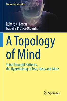 Eine Topologie des Geistes: Spiralförmige Denkmuster, die Hyperverknüpfung von Texten, Ideen und mehr - A Topology of Mind: Spiral Thought Patterns, the Hyperlinking of Text, Ideas and More