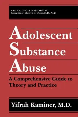 Substanzmissbrauch bei Jugendlichen: Ein umfassender Leitfaden für Theorie und Praxis - Adolescent Substance Abuse: A Comprehensive Guide to Theory and Practice