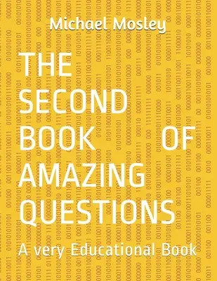 Das zweite Buch der verblüffenden Fragen: Ein sehr lehrreiches Buch - The Second Book Of Amazing Questions: A very Educational Book