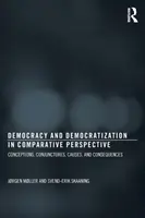 Demokratie und Demokratisierung in vergleichender Perspektive: Konzepte, Konjunktionen, Ursachen und Konsequenzen - Democracy and Democratization in Comparative Perspective: Conceptions, Conjunctures, Causes, and Consequences