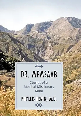 Dr. Memsaab: Geschichten einer medizinischen Missionarsmutter - Dr. Memsaab: Stories of a Medical Missionary Mom