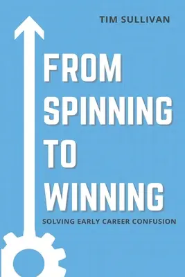 Vom Spinnen zum Gewinnen: Die Verwirrung der frühen Karriere lösen - From Spinning to Winning: Solving Early Career Confusion