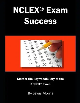 NCLEX Prüfungserfolg: Meistern Sie die wichtigsten Vokabeln der NCLEX-Prüfung - NCLEX Exam Success: Master the Key Vocabulary of the NCLEX Exam