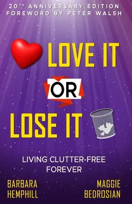 Liebe es oder verliere es: Clutter-Free Forever leben - Love It or Lose It: Living Clutter-Free Forever