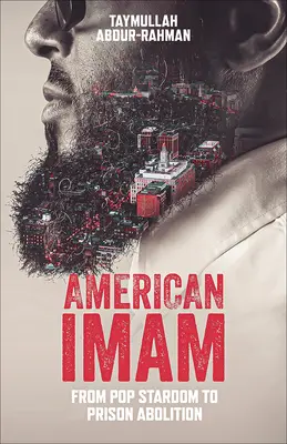 Amerikanischer Imam: Vom Popstar zur Abschaffung des Gefängnisses - American Imam: From Pop Stardom to Prison Abolition