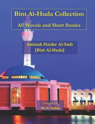 Bint Al-Huda Sammlung: Alle Romane und Kurzgeschichten - Bint Al-Huda Collection: All Novels and Short Stories