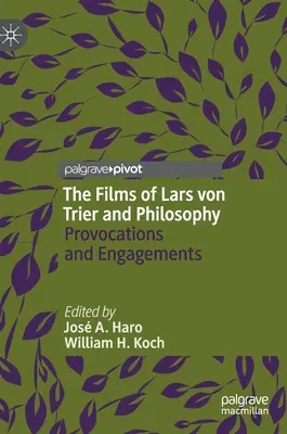 Die Filme von Lars von Trier und die Philosophie: Provokationen und Engagements - The Films of Lars Von Trier and Philosophy: Provocations and Engagements