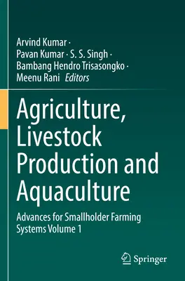 Landwirtschaft, Viehzucht und Aquakultur: Fortschritte für kleinbäuerliche Landwirtschaftssysteme Band 1 - Agriculture, Livestock Production and Aquaculture: Advances for Smallholder Farming Systems Volume 1