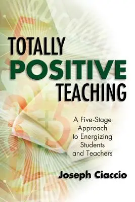 Totally Positive Teaching: Ein fünfstufiger Ansatz zur Energieversorgung von Schülern und Lehrern - Totally Positive Teaching: A Five-Stage Approach to Energizing Students and Teachers