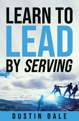 Lean to Lead by Serving: Sieben Lektionen, die Ihre Führung verändern und Ihnen helfen, die Führungskraft zu werden, die Sie sein wollen! - Lean to Lead by Serving: Seven lessons that will transform your leadership and help you become the leader you aim to be!