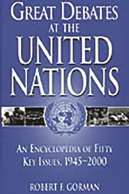Große Debatten bei den Vereinten Nationen: Eine Enzyklopädie von fünfzig Schlüsselthemen, 1945-2000 - Great Debates at the United Nations: An Encyclopedia of Fifty Key Issues, 1945-2000