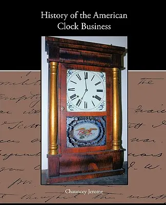 Geschichte des amerikanischen Uhrengeschäfts - History of the American Clock Business