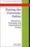 Die Universität online stellen - Information, Technologie und organisatorischer Wandel - Putting The University Online - Information, Technology, and Organizational Change