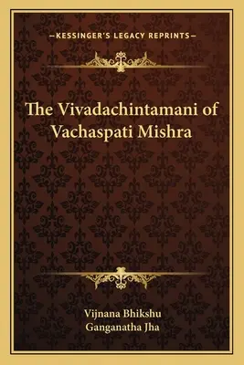 Das Vivadachintamani von Vachaspati Mishra - The Vivadachintamani of Vachaspati Mishra