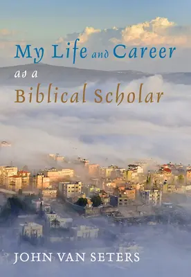 Mein Leben und meine Karriere als Bibelwissenschaftler - My Life and Career as a Biblical Scholar