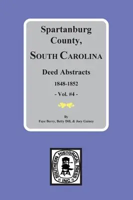 Spartanburg County, South Carolina Urkunden, 1848-1852, Bd. #4 - Spartanburg County, South Carolina Deeds, 1848-1852, Vol. #4