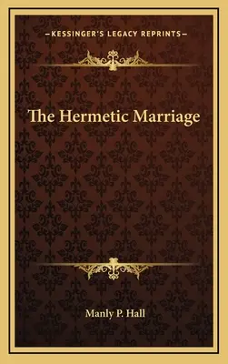 Die hermetische Heirat - The Hermetic Marriage