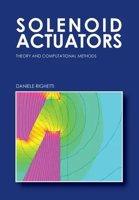 Magnetische Aktuatoren: Theorie und Berechnungsmethoden - Solenoid Actuators: Theory and Computational Methods