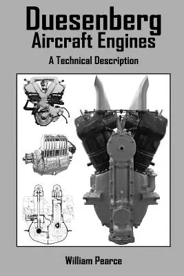 Duesenberg-Flugzeugmotoren: Eine technische Beschreibung - Duesenberg Aircraft Engines: A Technical Description