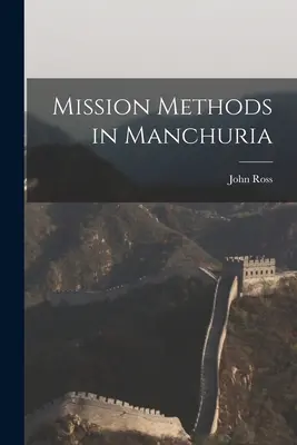 Missionsmethoden in der Mandschurei - Mission Methods in Manchuria