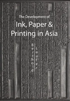 Die Entwicklung von Tinte, Papier und Druck in Asien - The Development of Ink, Paper and Printing in Asia