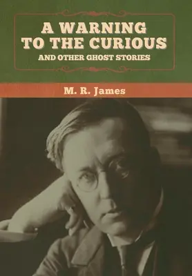 Eine Warnung an die Neugierigen und andere Geistergeschichten - A warning to the curious and other ghost stories