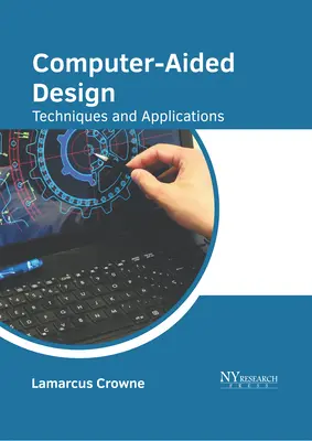 Computergestütztes Design: Techniken und Anwendungen - Computer-Aided Design: Techniques and Applications